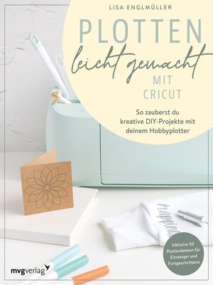 cover image of Plotten leicht gemacht mit Cricut